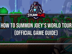 How to summon Joey’s World Tour (OFFICIAL GAME GUIDE) – Terraria 1 - steamclue.com