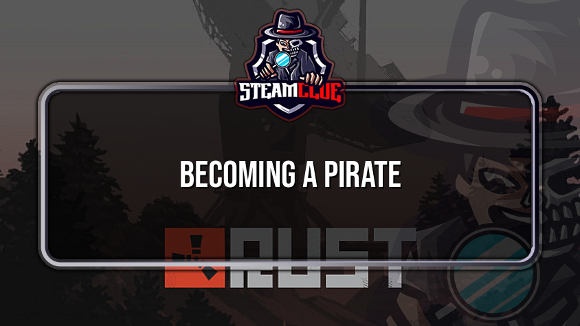 Becoming A Pirate Rust Steam Clue