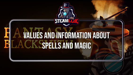 Values ​​and information about spells and magic – Fantasy Blacksmith 1 - steamclue.com